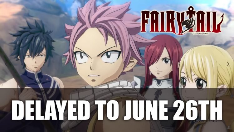 Fairy Tail release date postponed to June 25 in Europe and Japan, June 26 in North America